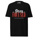 STAY FOCUSED Men’s Premium Graphic Tee
