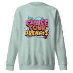 "CHASE YOUR DREAMS" Unisex Premium Sweatshirt - Image 29