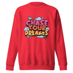 "CHASE YOUR DREAMS" Unisex Premium Sweatshirt - Image 27