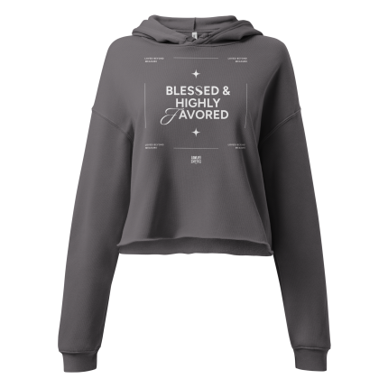 'BLESSED & HIGHLY FAVORED' Crop Hoodie